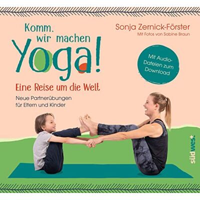 Sonja Zernick-Förster - Komm, wir machen Yoga! Eine Reise um die Welt: Neue Partnerübungen für Eltern und Kinder. Mit Audio-Dateien zum Download - Preis vom 17.06.2026 05:34:31 h Sonja Zernick-Förster - Komm, wir machen Yoga! Eine Reise um die Welt: Neue Partnerübungen für Eltern und Kinder. Mit Audio-Dateien zum Download - Preis vom 17.06.2026 05:34:31 h