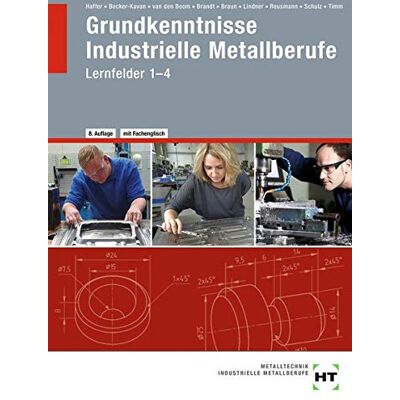 Becker Grundkenntnisse Industrielle Metallberufe: Lernfelder 1--4 - Preis vom 16.06.2026 05:30:18 h Becker Grundkenntnisse Industrielle Metallberufe: Lernfelder 1--4 - Preis vom 16.06.2026 05:30:18 h