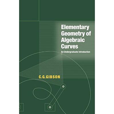 Gibson Elementary Geometry of Algebraic Curves: An Undergraduate Introduction - Preis vom 18.06.2026 05:44:55 h Gibson Elementary Geometry of Algebraic Curves: An Undergraduate Introduction - Preis vom 18.06.2026 05:44:55 h