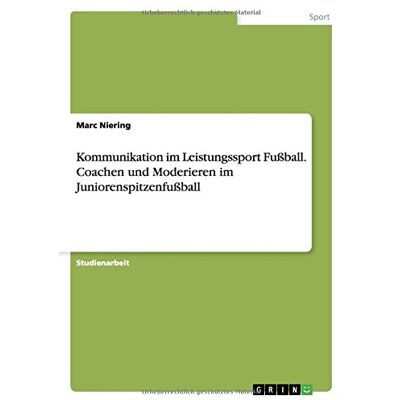 Marc Kommunikation im Leistungssport Fußball. Coachen und Moderieren im Juniorenspitzenfußball - Preis vom 21.06.2026 05:42:24 h Marc Kommunikation im Leistungssport Fußball. Coachen und Moderieren im Juniorenspitzenfußball - Preis vom 21.06.2026 05:42:24 h