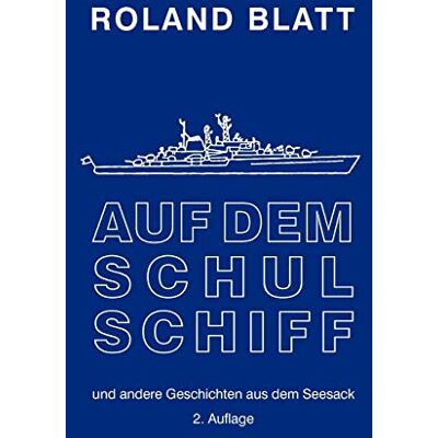 Roland Auf dem Schulschiff: ... und andere Geschichten aus dem Seesack, 2. Auflage - Preis vom 22.06.2026 11:45:37 h Roland Auf dem Schulschiff: ... und andere Geschichten aus dem Seesack, 2. Auflage - Preis vom 22.06.2026 11:45:37 h