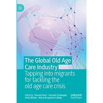 Vincent The Global Old Age Care Industry: Tapping into migrants for tackling the old age care crisis - Preis vom 22.06.2026 23:23:57 h Vincent The Global Old Age Care Industry: Tapping into migrants for tackling the old age care crisis - Preis vom 22.06.2026 23:23:57 h