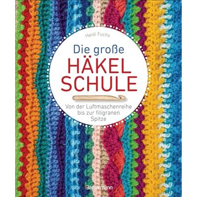 Heidi Fuchs - Die große Häkelschule - Von der Luftmaschenreihe bis zur filigranen Spitze: Alle Grundmaschen, Muster, Borten und Bordüren einfach selber häkeln - Preis vom 07.08.2026 11:47:26 h Heidi Fuchs - Die große Häkelschule - Von der Luftmaschenreihe bis zur filigranen Spitze: Alle Grundmaschen, Muster, Borten und Bordüren einfach selber häkeln - Preis vom 07.08.2026 11:47:26 h