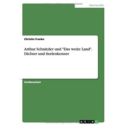 Franke Arthur Schnitzler und Das weite Land. Dichter und Seelenkenner - Preis vom 24.06.2026 19:44:00 h Franke Arthur Schnitzler und Das weite Land. Dichter und Seelenkenner - Preis vom 24.06.2026 19:44:00 h