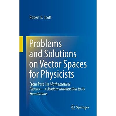 Scott Problems and Solutions on Vector Spaces for Physicists: From Part I in Mathematical Physics―A Modern Introduction to Its Foundations - Preis vom 19.06.2026 05:29:47 h Scott Problems and Solutions on Vector Spaces for Physicists: From Part I in Mathematical Physics―A Modern Introduction to Its Foundations - Preis vom 19.06.2026 05:29:47 h