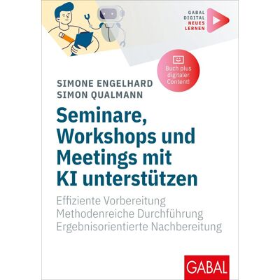 Simone Engelhard - Seminare, Workshops und Meetings mit KI unterstützen: Effiziente Vorbereitung. Methodenreiche Durchführung. Ergebnisorientierte Nachbereitung. Mit digitalen Zusatzinhalten zum Buch (Whitebooks) - Preis vom 24.06.2026 07:42:13 h Simone Engelhard - Seminare, Workshops und Meetings mit KI unterstützen: Effiziente Vorbereitung. Methodenreiche Durchführung. Ergebnisorientierte Nachbereitung. Mit digitalen Zusatzinhalten zum Buch (Whitebooks) - Preis vom 24.06.2026 07:42:13 h