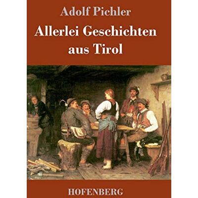 Adolf Pichler - Allerlei Geschichten aus Tirol - Preis vom 22.09.2026 03:35:57 h Adolf Pichler - Allerlei Geschichten aus Tirol - Preis vom 22.09.2026 03:35:57 h