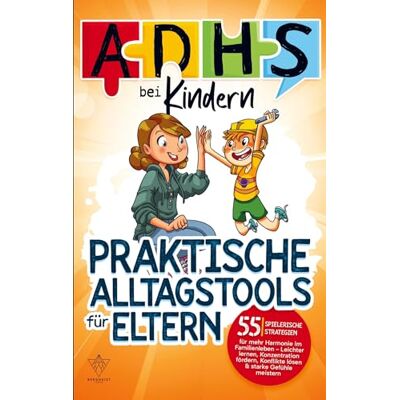 Sonja Hofmann - ADHS bei Kindern - praktische Alltagstools für Eltern: 55 spielerische Strategien für mehr Harmonie im Familienleben: Leichter lernen, Konzentration fördern, Konflikte lösen & starke Gefühle meistern - Preis vom 21.06.2026 05:42:24 h Sonja Hofmann - ADHS bei Kindern - praktische Alltagstools für Eltern: 55 spielerische Strategien für mehr Harmonie im Familienleben: Leichter lernen, Konzentration fördern, Konflikte lösen & starke Gefühle meistern - Preis vom 21.06.2026 05:42:24 h
