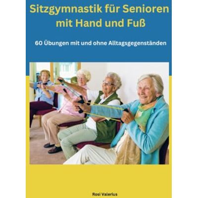 Rosi Valerius - Sitzgymnastik für Senioren mit Hand und Fuß: 60 Übungen mit und ohne Alltagsgegenständen - Preis vom 17.06.2026 05:34:31 h Rosi Valerius - Sitzgymnastik für Senioren mit Hand und Fuß: 60 Übungen mit und ohne Alltagsgegenständen - Preis vom 17.06.2026 05:34:31 h