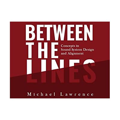 Michael Lawrence - Between the Lines: Concepts in Sound System Design and Alignment - Preis vom 16.06.2026 05:30:18 h Michael Lawrence - Between the Lines: Concepts in Sound System Design and Alignment - Preis vom 16.06.2026 05:30:18 h