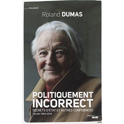 Roland Politiquement incorrect : secrets d'Etat et autres confidences : carnets 1984-2014 - Preis vom 19.06.2026 05:29:47 h Roland Politiquement incorrect : secrets d'Etat et autres confidences : carnets 1984-2014 - Preis vom 19.06.2026 05:29:47 h