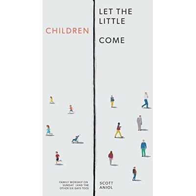 Scott Let the Little Children Come: Family Worship on Sunday (and the Other Six Days Too) - Preis vom 20.06.2026 05:23:55 h Scott Let the Little Children Come: Family Worship on Sunday (and the Other Six Days Too) - Preis vom 20.06.2026 05:23:55 h