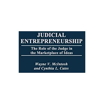 McIntosh, Wayne V. - Judicial Entrepreneurship: The Role of the Judge in the Marketplace of Ideas (Contributions in Legal Studies) - Preis vom 22.09.2026 03:35:57 h McIntosh, Wayne V. - Judicial Entrepreneurship: The Role of the Judge in the Marketplace of Ideas (Contributions in Legal Studies) - Preis vom 22.09.2026 03:35:57 h
