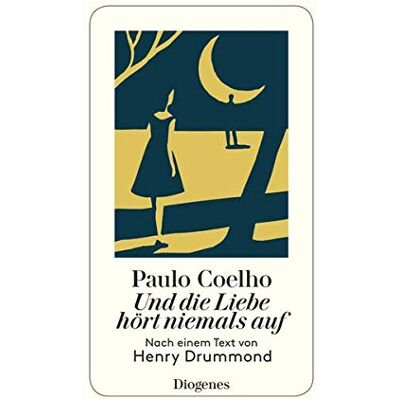Paulo Coelho - Und die Liebe hört niemals auf: Nach einem Text von Henry Drummond - Preis vom 23.06.2026 11:45:09 h Paulo Coelho - Und die Liebe hört niemals auf: Nach einem Text von Henry Drummond - Preis vom 23.06.2026 11:45:09 h