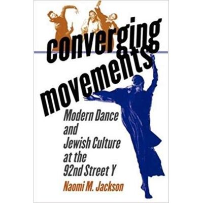 Jackson Converging Movements: Modern Dance and Jewish Culture at the 92nd Street y - Preis vom 16.06.2026 05:30:18 h Jackson Converging Movements: Modern Dance and Jewish Culture at the 92nd Street y - Preis vom 16.06.2026 05:30:18 h