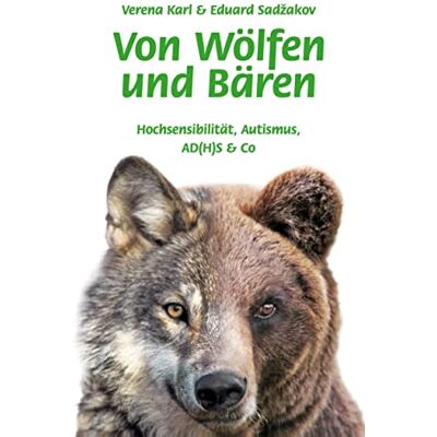 Verena Karl - Von Wölfen und Bären: Hochsensibilität, Autismus, AD(H)S & Co - Preis vom 07.08.2026 11:47:26 h Verena Karl - Von Wölfen und Bären: Hochsensibilität, Autismus, AD(H)S & Co - Preis vom 07.08.2026 11:47:26 h