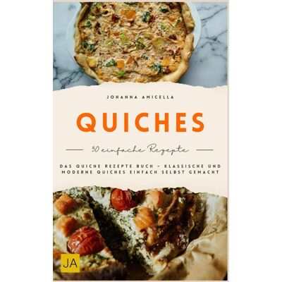 Johanna Amicella - Quiches: Das Quiche Rezepte Buch – Klassische und moderne Quiches einfach selbst gemacht - Preis vom 23.06.2026 11:45:09 h Johanna Amicella - Quiches: Das Quiche Rezepte Buch – Klassische und moderne Quiches einfach selbst gemacht - Preis vom 23.06.2026 11:45:09 h