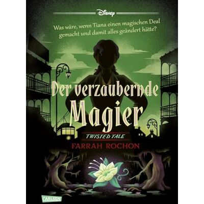 Disney Twisted Tales: Der verzaubernde Magier (Tiana aus »Küss den Frosch«): Was wäre, wenn Tiana einen magischen Deal gemacht und damit alles geändert hätte? Für Fans der Villains-Bücher - Preis vom 21.06.2026 05:42:24 h Disney Twisted Tales: Der verzaubernde Magier (Tiana aus »Küss den Frosch«): Was wäre, wenn Tiana einen magischen Deal gemacht und damit alles geändert hätte? Für Fans der Villains-Bücher - Preis vom 21.06.2026 05:42:24 h