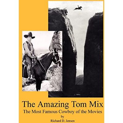 Jensen The Amazing Tom Mix: The Most Famous Cowboy of the Movies - Preis vom 17.06.2026 05:34:31 h Jensen The Amazing Tom Mix: The Most Famous Cowboy of the Movies - Preis vom 17.06.2026 05:34:31 h