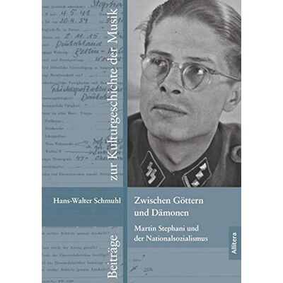 Walter Schmuhl - Zwischen Göttern und Dämonen: Martin Stephani und der Nationalsozialismus (Beiträge zur Kulturgeschichte der Musik) - Preis vom 21.06.2026 05:42:24 h Walter Schmuhl - Zwischen Göttern und Dämonen: Martin Stephani und der Nationalsozialismus (Beiträge zur Kulturgeschichte der Musik) - Preis vom 21.06.2026 05:42:24 h