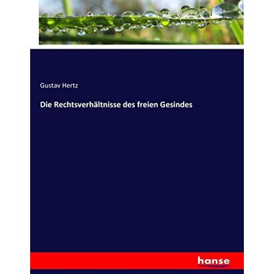 Gustav Hertz - Die Rechtsverhältnisse des freien Gesindes - Preis vom 22.09.2026 03:35:57 h Gustav Hertz - Die Rechtsverhältnisse des freien Gesindes - Preis vom 22.09.2026 03:35:57 h