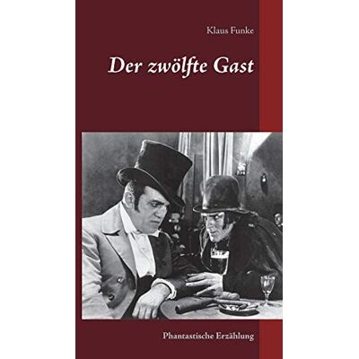 Funke Der zwölfte Gast: Phantastische Erzählung - Preis vom 24.06.2026 07:42:13 h Funke Der zwölfte Gast: Phantastische Erzählung - Preis vom 24.06.2026 07:42:13 h