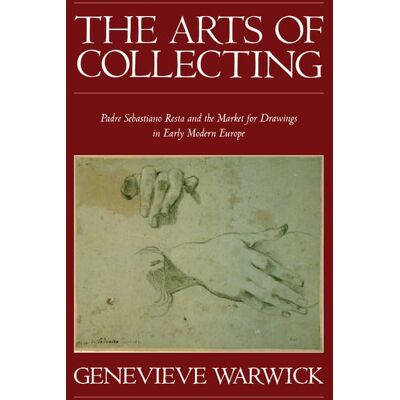 Genevieve Warwick - The Arts of Collecting: Padre Sebastiano Resta and the Market for Drawings in Early Modern Europe - Preis vom 22.09.2026 03:35:57 h Genevieve Warwick - The Arts of Collecting: Padre Sebastiano Resta and the Market for Drawings in Early Modern Europe - Preis vom 22.09.2026 03:35:57 h