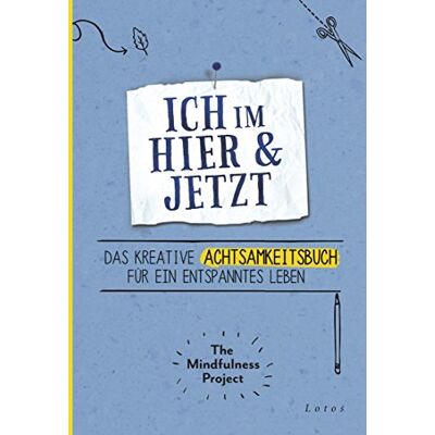 The Mindfulness Project - Ich im Hier & Jetzt: Das kreative Achtsamkeitsbuch für ein entspanntes Leben - Preis vom 22.09.2026 03:35:57 h The Mindfulness Project - Ich im Hier & Jetzt: Das kreative Achtsamkeitsbuch für ein entspanntes Leben - Preis vom 22.09.2026 03:35:57 h