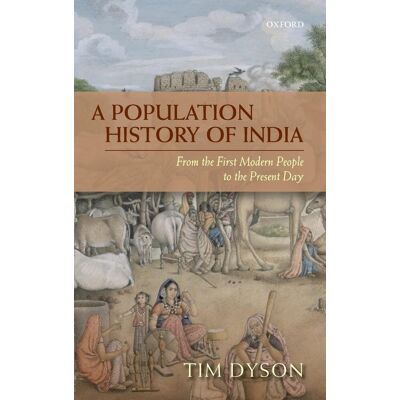 Tim Dyson - Population History of India: From the First Modern People to the Present Day - Preis vom 22.09.2026 03:35:57 h Tim Dyson - Population History of India: From the First Modern People to the Present Day - Preis vom 22.09.2026 03:35:57 h
