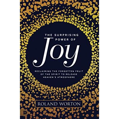Roland The Surprising Power of Joy: Reclaiming the Forgotten Fruit of the Spirit to Release Heaven's Atmosphere - Preis vom 22.06.2026 11:45:37 h Roland The Surprising Power of Joy: Reclaiming the Forgotten Fruit of the Spirit to Release Heaven's Atmosphere - Preis vom 22.06.2026 11:45:37 h