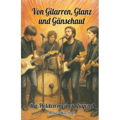 Meier (Hrsg.), Thorsten E. - Von Gitarren, Glanz und Gänsehaut - Die Helden meiner Jugend: Ein Buch über Leidenschaft, Poster an der Wand und die Magie des ersten Konzerts - Preis vom 22.06.2026 23:23:57 h Meier (Hrsg.), Thorsten E. - Von Gitarren, Glanz und Gänsehaut - Die Helden meiner Jugend: Ein Buch über Leidenschaft, Poster an der Wand und die Magie des ersten Konzerts - Preis vom 22.06.2026 23:23:57 h