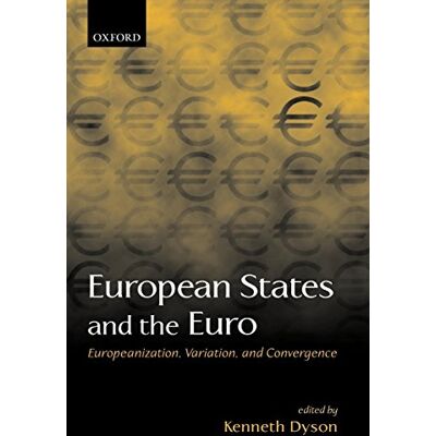 Kenneth Dyson - European States And The Euro: Europeanization, Variation, and Convergence - Preis vom 22.09.2026 03:35:57 h Kenneth Dyson - European States And The Euro: Europeanization, Variation, and Convergence - Preis vom 22.09.2026 03:35:57 h