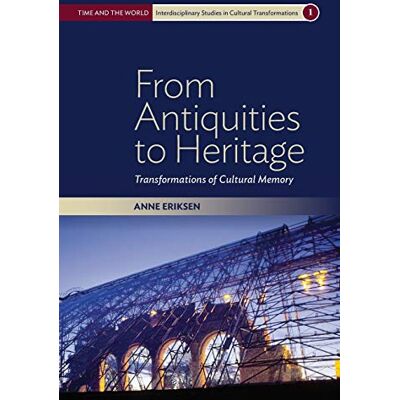 Anne Eriksen - From Antiquities to Heritage: Transformations of Cultural Memory (Time and the World: Interdisciplinary Studies in Cultural Transformations, 1) - Preis vom 18.06.2026 05:44:55 h Anne Eriksen - From Antiquities to Heritage: Transformations of Cultural Memory (Time and the World: Interdisciplinary Studies in Cultural Transformations, 1) - Preis vom 18.06.2026 05:44:55 h