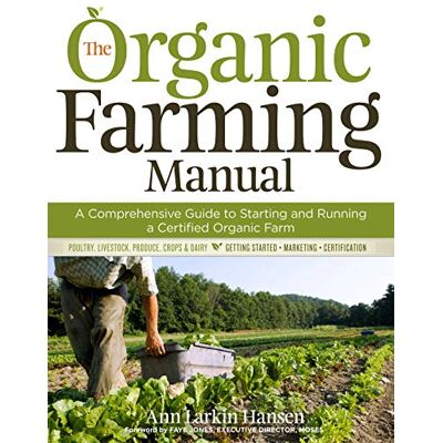Hansen The Organic Farming Manual: A Comprehensive Guide to Starting and Running a Certified Organic Farm - Preis vom 23.06.2026 11:45:09 h Hansen The Organic Farming Manual: A Comprehensive Guide to Starting and Running a Certified Organic Farm - Preis vom 23.06.2026 11:45:09 h