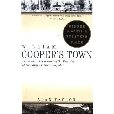 Taylor William Cooper's Town: Power and Persuasion on the Frontier of the Early American Republic - Preis vom 24.06.2026 19:44:00 h Taylor William Cooper's Town: Power and Persuasion on the Frontier of the Early American Republic - Preis vom 24.06.2026 19:44:00 h