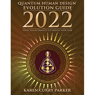 Parker 2022 Quantum Human Design Evolution Guide: Using Solar Transits to Design Your Year - Preis vom 24.06.2026 19:44:00 h Parker 2022 Quantum Human Design Evolution Guide: Using Solar Transits to Design Your Year - Preis vom 24.06.2026 19:44:00 h