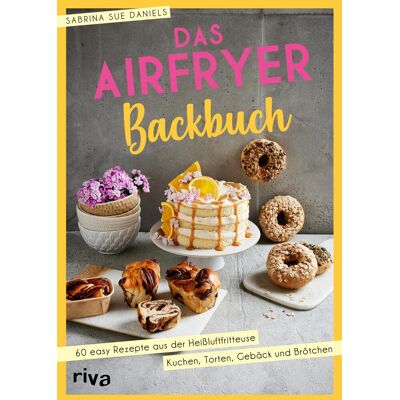 Daniels, Sabrina Sue - Das Airfryer-Backbuch: 60 easy Rezepte aus der Heißluftfritteuse: Kuchen, Torten, Gebäck und Brötchen Brownies, Cookies, Muffins und mehr (Kochen mit dem Airfryer, Band 5) - Preis vom 24.06.2026 07:42:13 h Daniels, Sabrina Sue - Das Airfryer-Backbuch: 60 easy Rezepte aus der Heißluftfritteuse: Kuchen, Torten, Gebäck und Brötchen Brownies, Cookies, Muffins und mehr (Kochen mit dem Airfryer, Band 5) - Preis vom 24.06.2026 07:42:13 h