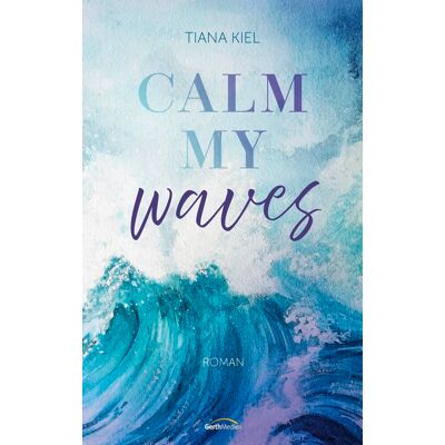 Tiana Kiel - Calm my Waves - Preis vom 07.08.2026 11:47:26 h Tiana Kiel - Calm my Waves - Preis vom 07.08.2026 11:47:26 h