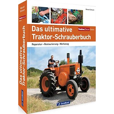 Schoch, Dr. Marcel - Das ultimative Traktor-Schrauberbuch: Reparatur – Restaurierung – Werkzeug – Kaufberatung - Preis vom 24.06.2026 19:44:00 h Schoch, Dr. Marcel - Das ultimative Traktor-Schrauberbuch: Reparatur – Restaurierung – Werkzeug – Kaufberatung - Preis vom 24.06.2026 19:44:00 h