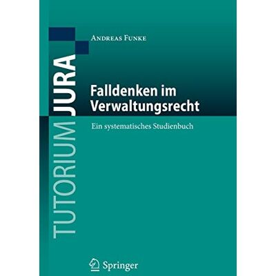 Funke Falldenken im Verwaltungsrecht: Ein systematisches Studienbuch (Tutorium Jura) - Preis vom 24.06.2026 07:42:13 h Funke Falldenken im Verwaltungsrecht: Ein systematisches Studienbuch (Tutorium Jura) - Preis vom 24.06.2026 07:42:13 h