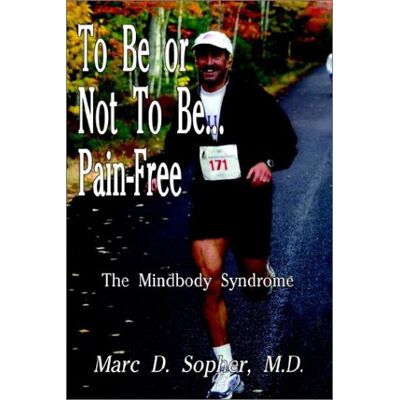 Marc To Be or Not To Be... Pain-Free: The Mindbody Syndrome - Preis vom 21.06.2026 05:42:24 h Marc To Be or Not To Be... Pain-Free: The Mindbody Syndrome - Preis vom 21.06.2026 05:42:24 h