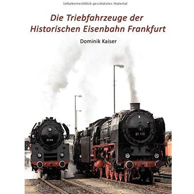 Kaiser Die Triebfahrzeuge der Historischen Eisenbahn Frankfurt - Preis vom 24.06.2026 07:42:13 h Kaiser Die Triebfahrzeuge der Historischen Eisenbahn Frankfurt - Preis vom 24.06.2026 07:42:13 h