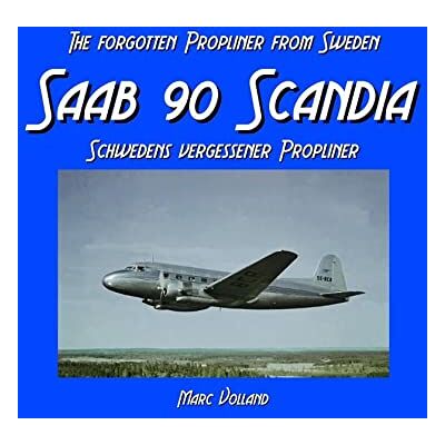 Marc Saab 90 Scandia: The forgotten Propliner from Sweden / Schwedens vergessener Propliner - Preis vom 20.06.2026 05:23:55 h Marc Saab 90 Scandia: The forgotten Propliner from Sweden / Schwedens vergessener Propliner - Preis vom 20.06.2026 05:23:55 h