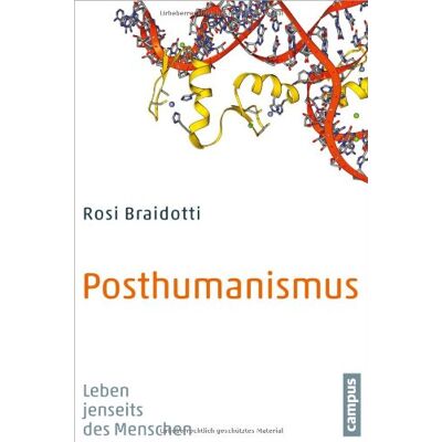 Rosi Braidotti - Posthumanismus: Leben jenseits des Menschen - Preis vom 08.08.2026 11:51:09 h Rosi Braidotti - Posthumanismus: Leben jenseits des Menschen - Preis vom 08.08.2026 11:51:09 h