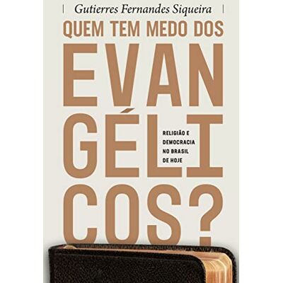 Siqueira, Gutierres Fernandes - Quem tem medo dos evangélicos?: Religião e democracia no Brasil de hoje - Preis vom 22.09.2026 03:35:57 h Siqueira, Gutierres Fernandes - Quem tem medo dos evangélicos?: Religião e democracia no Brasil de hoje - Preis vom 22.09.2026 03:35:57 h