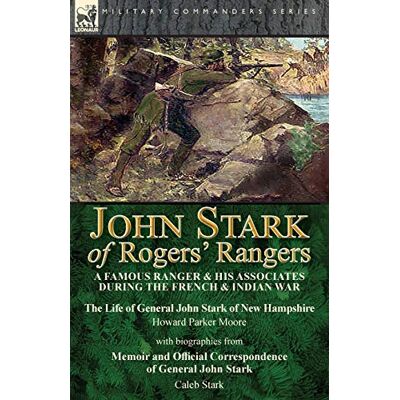 Parker John Stark of Rogers' Rangers: a Famous Ranger and His Associates During the French & Indian War: The Life of General John Stark of New Hampshire by ... Correspondence of General John Stark by Cale - Preis vom 24.06.2026 19:44:00 h Parker John Stark of Rogers' Rangers: a Famous Ranger and His Associates During the French & Indian War: The Life of General John Stark of New Hampshire by ... Correspondence of General John Stark by Cale - Preis vom 24.06.2026 19:44:00 h