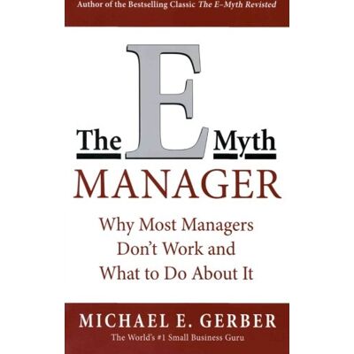 Gerber The E-Myth Manager: Why Most Managers Don't Work and What to Do About It - Preis vom 22.06.2026 11:45:37 h Gerber The E-Myth Manager: Why Most Managers Don't Work and What to Do About It - Preis vom 22.06.2026 11:45:37 h