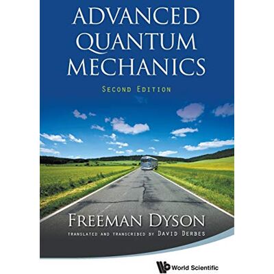 Dyson, Freeman J. - ADVANCED QUANTUM MECHANICS (SECOND EDITION) - Preis vom 22.09.2026 03:35:57 h Dyson, Freeman J. - ADVANCED QUANTUM MECHANICS (SECOND EDITION) - Preis vom 22.09.2026 03:35:57 h