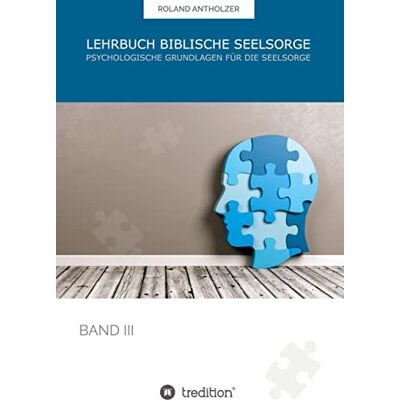 Roland Lehrbuch Biblische Seelsorge: Band 3: Psychologische Grundlagen für die Seelsorge (001) - Preis vom 21.06.2026 05:42:24 h Roland Lehrbuch Biblische Seelsorge: Band 3: Psychologische Grundlagen für die Seelsorge (001) - Preis vom 21.06.2026 05:42:24 h