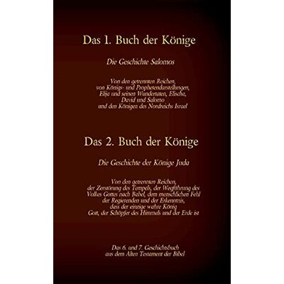 Martin Luther - Das 6. und 7. Geschichtsbuch aus dem Alten Testament der Bibel: Das 1. Buch der Könige - Das 2. Buch der Könige (Die Bücher der Bibel als Einzelausgabe) - Preis vom 24.06.2026 07:42:13 h Martin Luther - Das 6. und 7. Geschichtsbuch aus dem Alten Testament der Bibel: Das 1. Buch der Könige - Das 2. Buch der Könige (Die Bücher der Bibel als Einzelausgabe) - Preis vom 24.06.2026 07:42:13 h